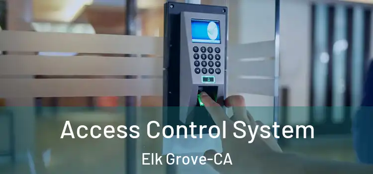  Access Control System Elk Grove-CA