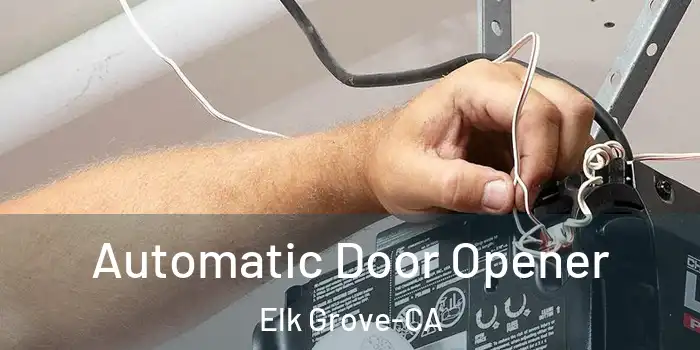  Automatic Door Opener Elk Grove-CA