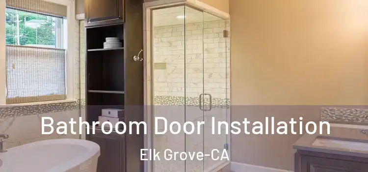  Bathroom Door Installation Elk Grove-CA
