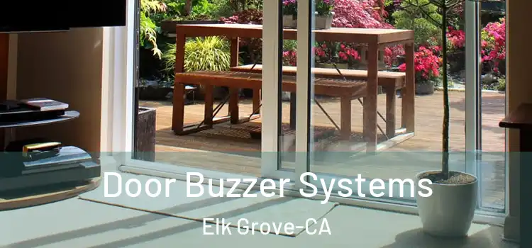  Door Buzzer Systems Elk Grove-CA